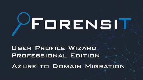Azure AD to Domain Profile Migration Demonstration using User Profile Wizard Professional Edition