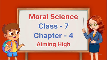 Chapter 4 | Class 7  | Moral Science | Easy Learning for Kids | Educational Video