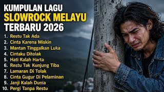 KUMPULAN LAGU SLOW ROCK MELAYU TERBARU 2026,LAGU GALAU, RESTU TAK ADA, PALING GALAU & MENYENTUH HATI