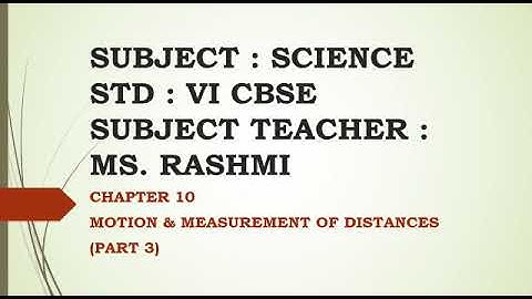 SVM CBSE || STD 6 ||  SCIENCE || CHAPTER 10 || MOTION AND MEASUREMENT OF DISTANCES || PART 3