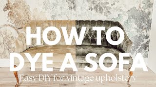 How To Dye A Vintage Sofa In 10 Minutes!