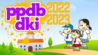 Penerimaan Peserta Didik Baru Tahun Pelajaran 2022 2023 | PPDB SD DKI