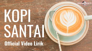 KOPI SANTAI [  ] Video Lirik