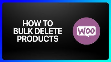 How To Bulk Delete Products In WooCommerce Tutorial