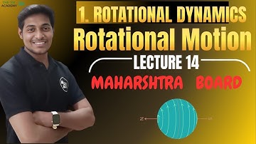 LEC 14 | ROTATIONAL MOTION | CLASS 12 | ROTATIONAL DYNAMICS | ANKIT SIR |