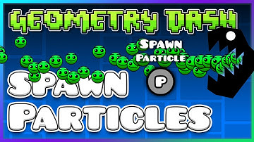 HOW to spawn PARTICLES in OBJECTS (Spawn Particle Trigger) | Geometry Dash 2.2 Editor Tutorial 🛠️