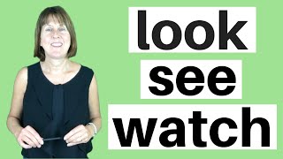 What is the difference between LOOK, SEE & WATCH? English Vocabulary Lesson