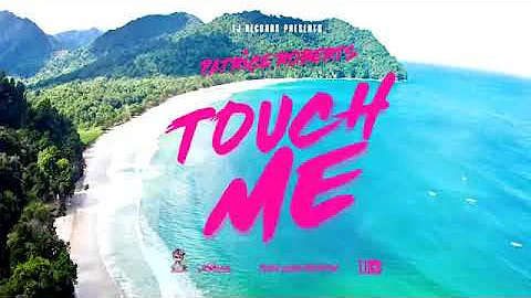 Patrice Roberts   Touch Me Toco Loco Riddim 2019 Soca Official Release HD
