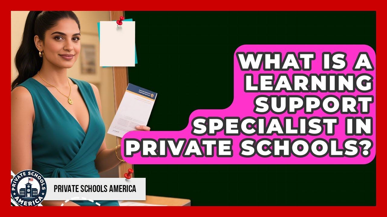 What Is A Learning Support Specialist In Private Schools? - Private Schools America
