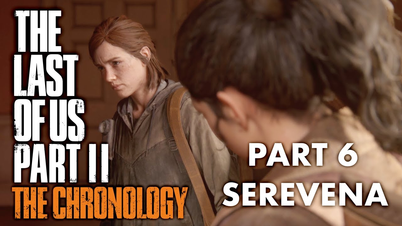 THE LAST OF US 2 / CHRONOLOGY / 💀 GROUNDED 💀 РЕАЛИЗМ 💀 / PART 6 - SEREVENA
