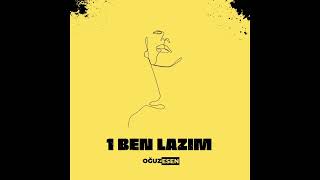 Oğuz Esen - 1 Ben Lazım (2023)  Resimi