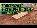 Bio Digester Construction For Beginners