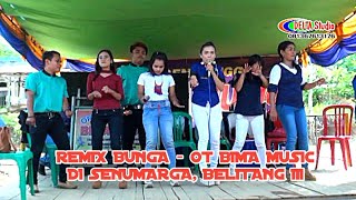 REMIX BUNGA - OT BIMA MUSIC DI SENUMARGA, BELITANG III