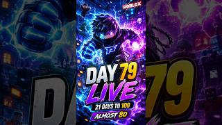 Information DAY 79 Roblox Live 🔥 | 21 Days to 100 Guide