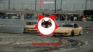 Lalionserotoninprod Laloinslowed Down And Bassboosted