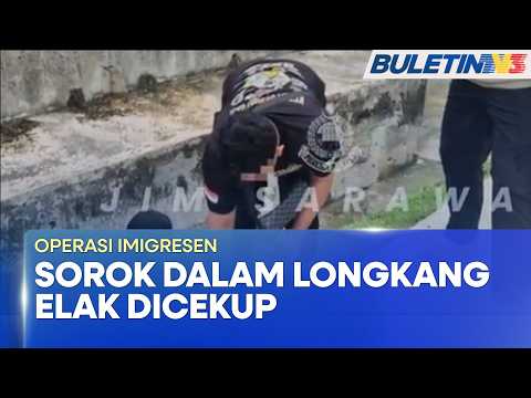 OPERASI IMIGRESEN | PATI Sanggup Sembunyi Di Dalam Longkang, 43 Ditahan JIM Sarawak
