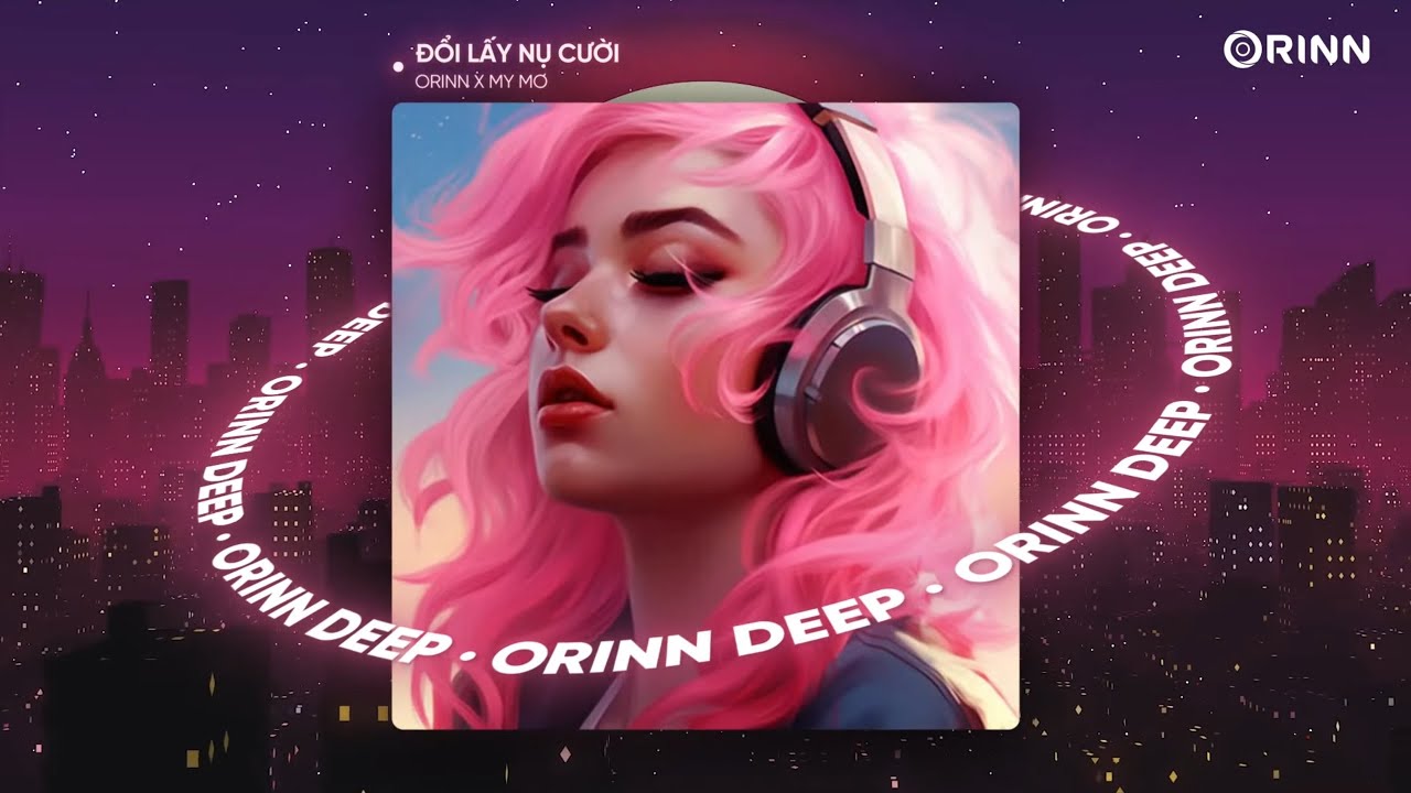 ĐỔI LẤY NỤ CƯỜI (ORINN X GUANG) - MY MƠ | NHẠC DEEP HOUSE 2023