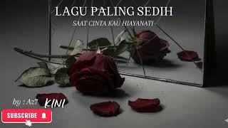 SAAT CINTA KAU HIAYANATI 💔 | LAGU SEDIH POP MELAYU 