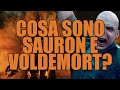 Cosa sono Sauron e Voldemort?