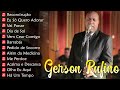 GERSON RUFINO || Dia de Sol , Vai Passar, Recontrucao,.. Top 10 Músicas Gospel Mais Tocadas 2024