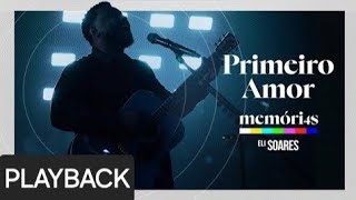 Primeiro Amor - Eli soares - (Playback)