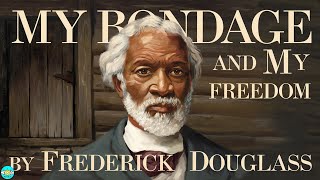 My Bondage and My Freedom - Chapter 23 |🎧 Audiobook with Scrolling Text 📖| Ion Books