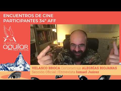 Entrevista cortometraje ALEGRÍAS RIOJANAS de Velasco Broca / Sección OFICIAL 34º AFF