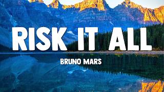Bruno Mars  Risk It All s