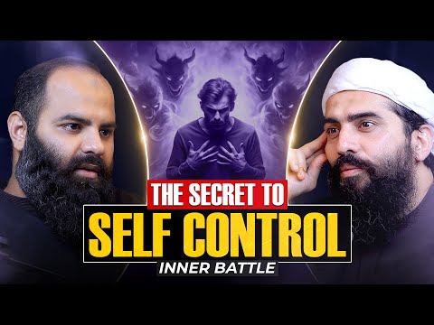 The Secret to Self-Control & Inner Battle | Podcast #17 | Shaykh Adeel Arfeen & Shaykh Atif Ahmed