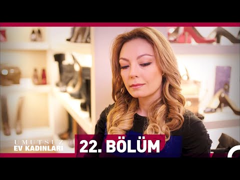 Umutsuz Ev Kadınları 22. Bölüm