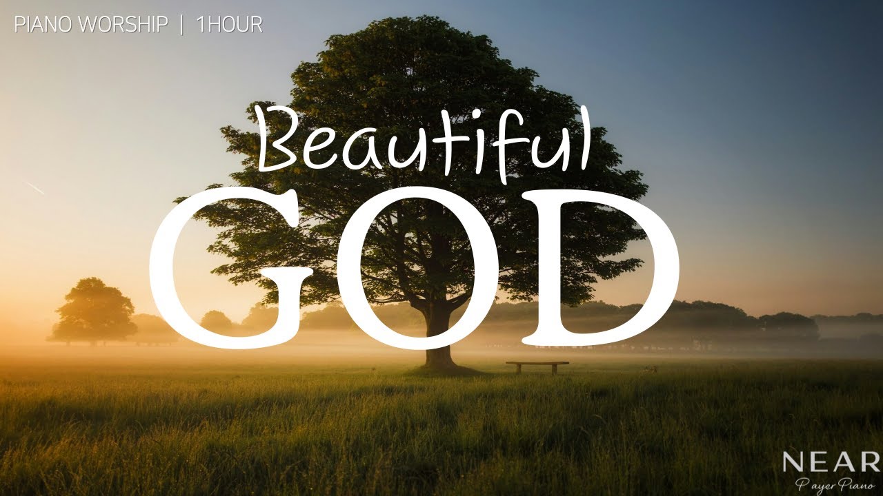 Beautiful God | 1 Hour Piano Worship (Instrumental) | Prayer & Peaceful Quiet Time
