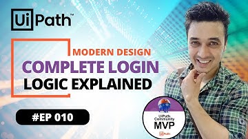 10. Complete Login Logic Explained in UiPath Modern Design | Various Login Scenarios for a Robot