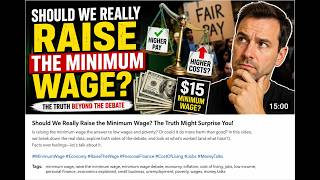 Should We Raise the Minimum Wage? The Economics May Surprise You