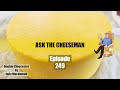 🔴 Ask the Cheeseman #249