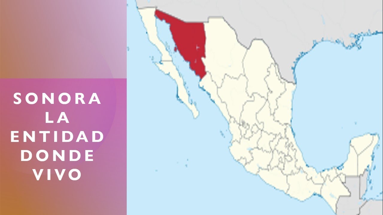 Sonora. Límites territoriales, mapa y sus elementos. - YouTube