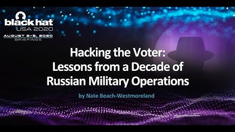 Hacking the Voter: Lessons from a Decade of Russian Military Operations