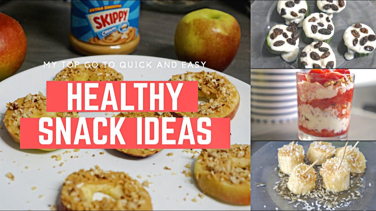 MY TOP GO TO QUICK AND EASY HEALTHY SNACK IDEAS HEALTHY SNACK IDEAS