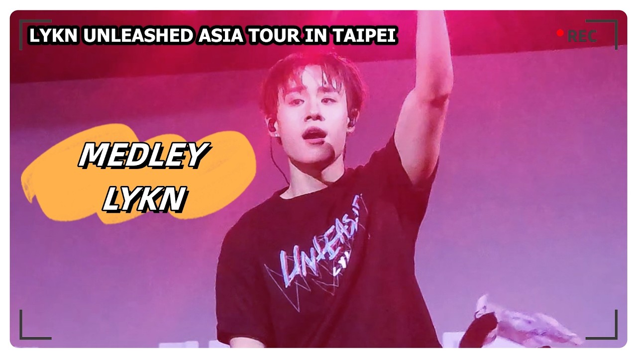 MEDLEY - LYKN｜LYKN UNLEASHED ASIA TOUR IN TAIPEI