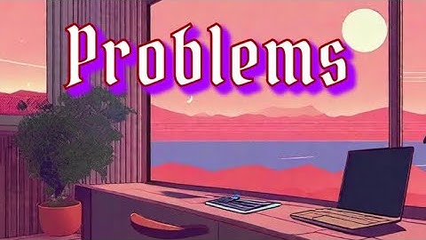 PROBLEMS