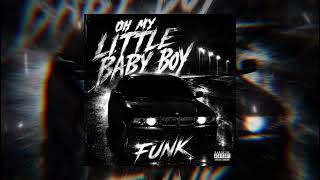 OH MY LITTLE BABY BOY FUNK (OH MY LITTLE BABY BOY JUMPSTYLE × HOMAGE FUNK)