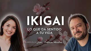 Qué es IKIGAI con Francesc Miralles y @GabrielaLitschi by Gabriela Litschi 3,230 views 3 months ago 8 minutes, 38 seconds