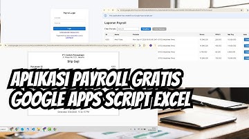 Cara Membuat Aplikasi Payroll di Google Apps Script Tanpa Hosting — GRATIS 100%