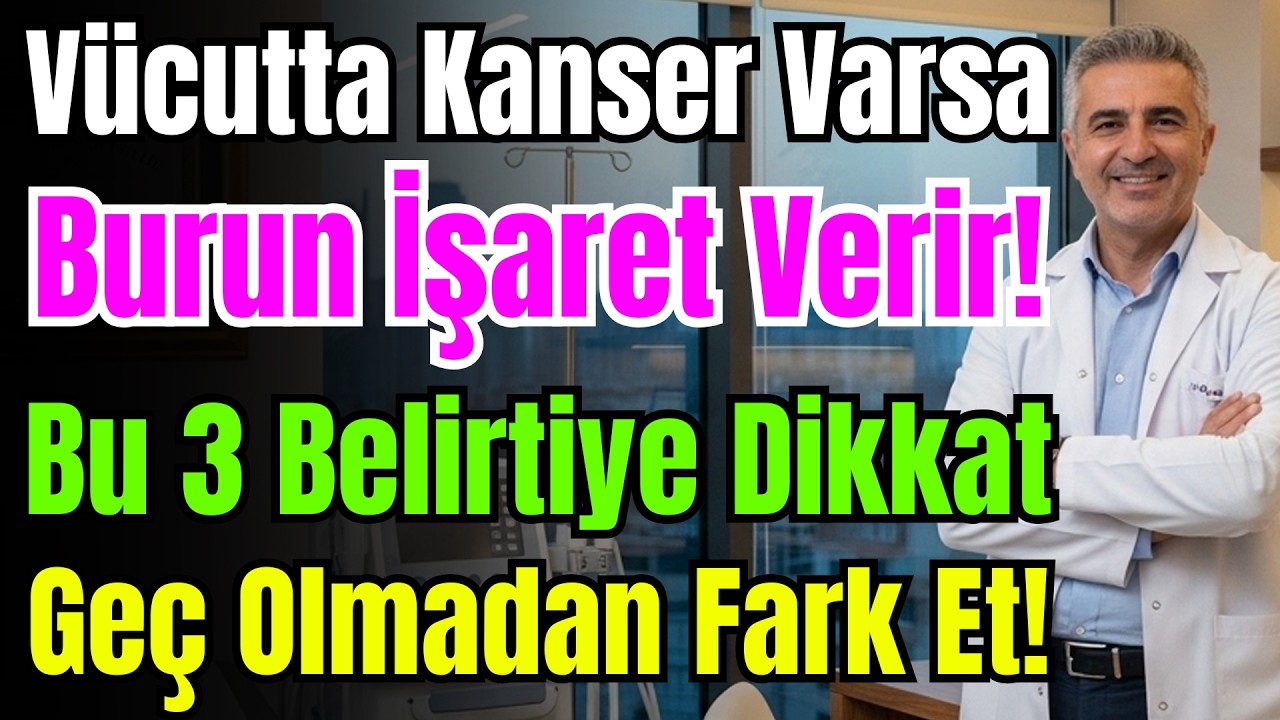 Burnunuzdan Gelen 3 İmdat Sinyali Kanser Habercisi! Alerji Değil, Erken Teşhis Hayat Kurtarır!