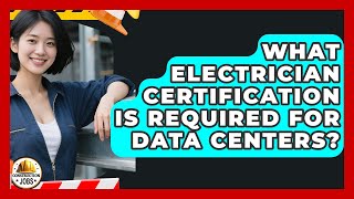 What Electrician Certification Is Required for Data Centers? | Construction Jobs