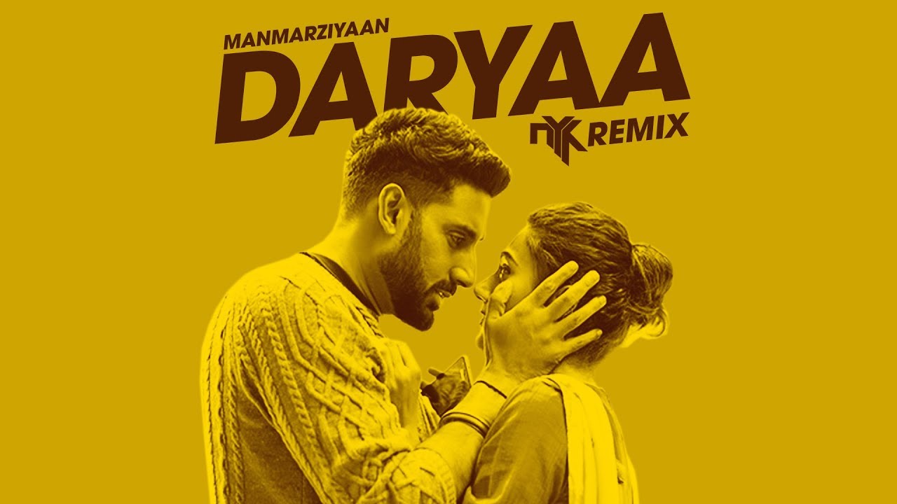 Daryaa Manmarziyaan   DJ NYK Remix  Ammy Virk  Shahid Mallya  Amit Trivedi  Abhishek Taapsee