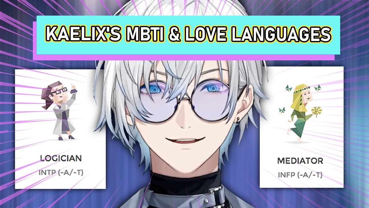Kaelix shares his love languages and MBTI result: