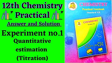 chemistry practical class 12 experiment 1 Quantitative estimation (Titration) | Answers book solved|
