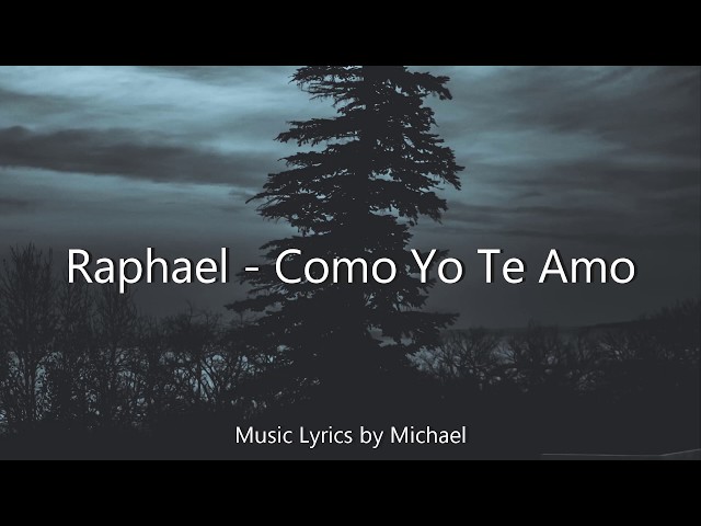 Raphael - Como Yo Te Amo | Lyrics/Letra class=