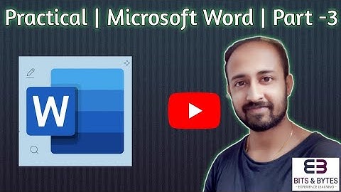 Computer Practical | Microsoft Word | Part-3 | Bits & Bytes | Bappa Chakraborty