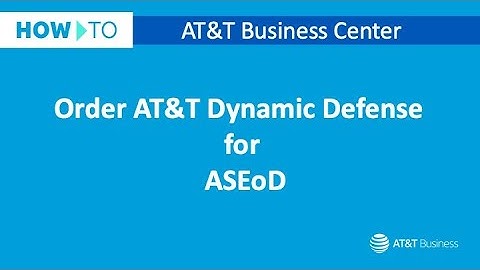 How to order Dynamic Defense for ASEoD | AT&T Business Center